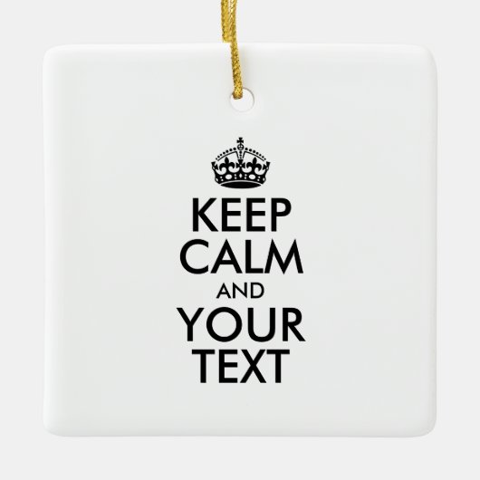 Aangepaste KEEP CALM en JOUW TEKST Keramisch Ornament (Voorkant)