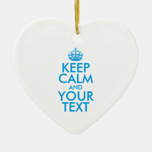Aangepaste KEEP CALM en JOUW TEKST Keramisch Ornament
