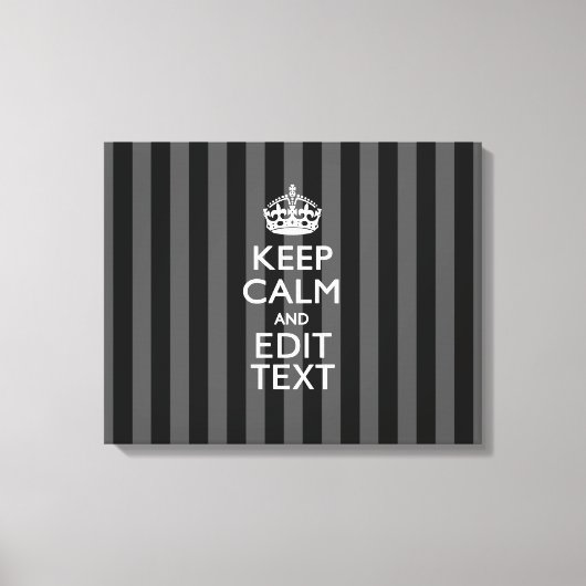 Aangepaste KEEP CALM EN Jouw tekst op strepen Canvas Afdruk (Voorkant)