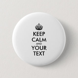 Aangepaste KEEP CALM en JOUW TEKST Ronde Button 5,7 Cm