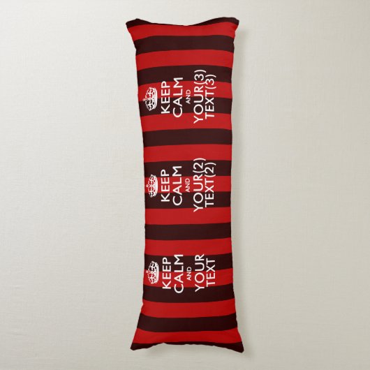 Aangepaste KEEP CALM EN Jouw tekst voor REd Lichaamskussen (Voorkant Verticaal)
