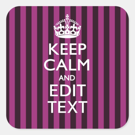 Aangepaste KEEP CALM-Jouw tekst op roze Fuchsie Vierkante Sticker (Voorkant)