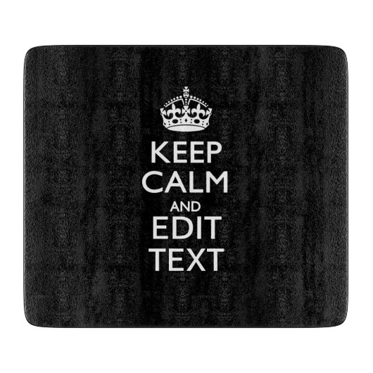 Aangepaste KEEP CALM-Jouw tekst op zwart Snijplank (Voorkant)