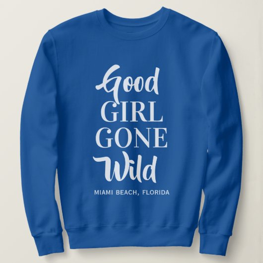 Aangepaste kledij voor 'Good Girl Gone Wild' Trui (Design voorkant)