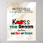 Aangepaste kus op de Groom Bachelor Party Poster<br><div class="desc">Aangepast Kus het Poster van de Groom Bachelor Party leest,  Kus de bruidegom voor zijn doemdendag. Eenvoudige sjabloon voor personalisatie.</div>