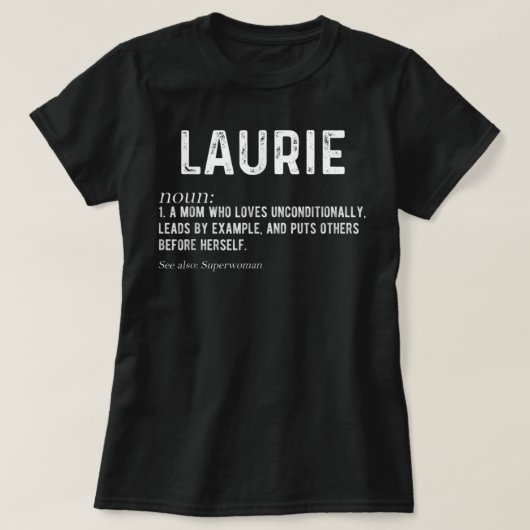 Aangepaste Laurie Ma Noun Firstname Mothersday T-shirt (Design voorkant)