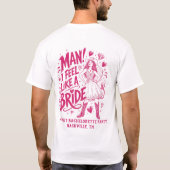 Aangepaste Man! Ik Voel Me Als Een Bruid Bachelore T-shirt (Achterkant)