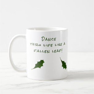 Aangepaste Motivatie Life Dance Green Leaf Art Koffiemok