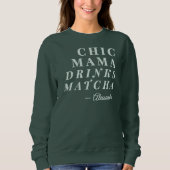 Aangepaste naam Chic Mama Matcha Tea Phrase Typogr Trui (Voorkant)