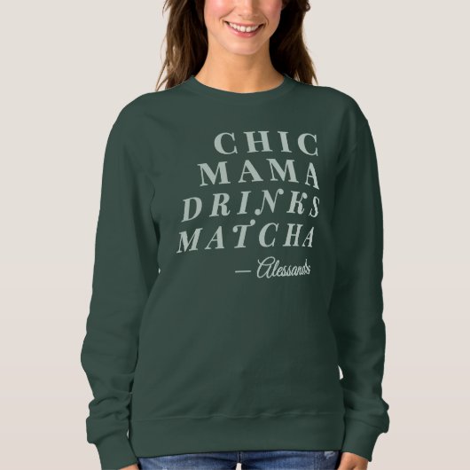 Aangepaste naam Chic Mama Matcha Tea Phrase Typogr Trui (Voorkant)