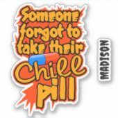 Aangepaste naam Chill Pill Sticker (Voorkant)