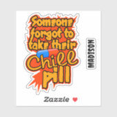 Aangepaste naam Chill Pill Sticker (Vel)