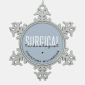 Aangepaste naam chirurgische technologiste Med Sur Tin Sneeuwvlok Ornament (Voorkant)
