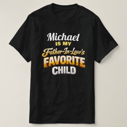 Aangepaste naam Lievelingskind van de schoonvader T-shirt (Design voorkant)