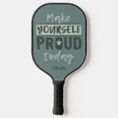 Aangepaste naam "Make Yourself Proud" Pickleball Paddle (Achterkant)