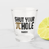 Aangepaste naam "Pie Hole" Shot Glas (Voorkant)