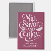 Aangepaste naam / tekst Sip, genieten, genieten Magneet (Voorkant / Achterkant)