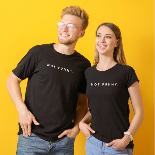 Aangepaste Niet Grappig Witte Moderne Tekst T-shirt