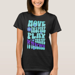 Aangepaste PE Gym Leraar Retro Verplaatsen, Inspir T-shirt