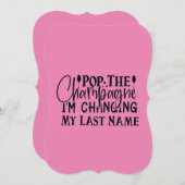 Aangepaste "Pop The Champagne Ik ga mijn achternaa Kaart (Voorkant / Achterkant)