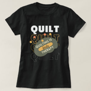 aangepaste quilting is mijn therapie Quilt Funny T-shirt