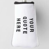 Aangepaste Quote Hier Gepersonaliseerde Tekst Putt Golfheadcover (Draai 90)