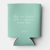 Aangepaste quote - maak je eigen turquoise blikjeskoeler (Voorkant)