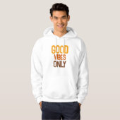 Aangepaste quote tekst modern mannen goede vibrati hoodie (Voorkant volledig)