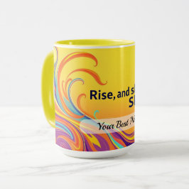 Aangepaste Rise Shine Quote Mok