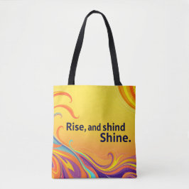 Aangepaste Rise Shine Quote Tote Bag