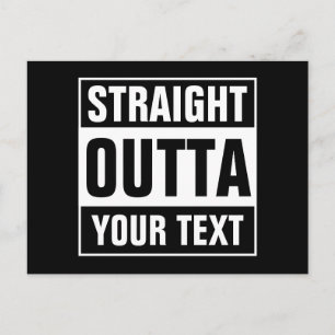 Aangepaste STRAIGHT OUTTA-briefkaarten Briefkaart
