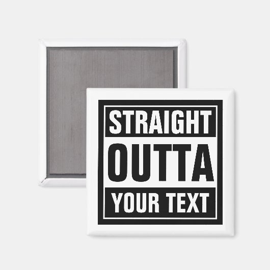 Aangepaste, STRAIGHT OUTTA-frituurmagneten Magneet (Voorkant / Achterkant)