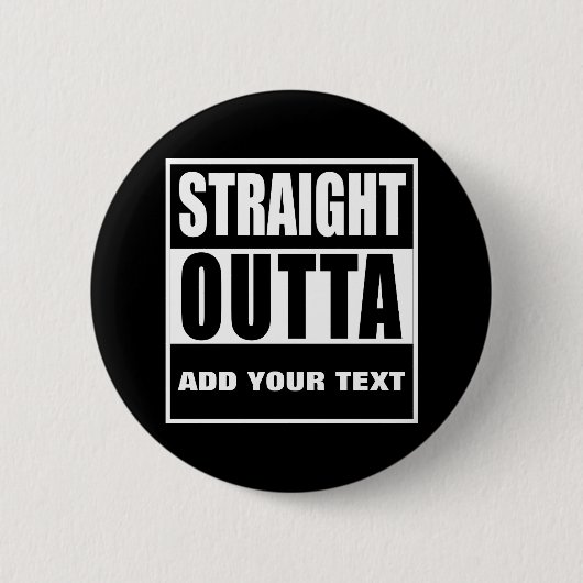 Aangepaste STRAIGHT OUTTA Ronde Button 5,7 Cm (Voorkant)