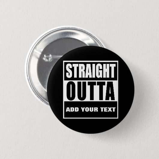 Aangepaste STRAIGHT OUTTA Ronde Button 5,7 Cm (Voorkant /achterkant)