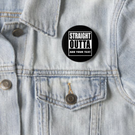 Aangepaste STRAIGHT OUTTA Ronde Button 5,7 Cm