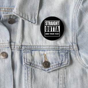 Aangepaste STRAIGHT OUTTA Ronde Button 5,7 Cm