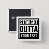 Aangepaste, STRAIGHT OUTTA vierkante pinback knopp Button 5,1 Cm (Voorkant /achterkant)