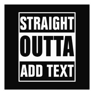 Aangepaste Straight Outta Voeg Eigen Tekst Toe Foto Afdruk