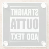 Aangepaste Straight Outta Voeg Eigen Tekst Toe Glazen Onderzetter (Achterkant)
