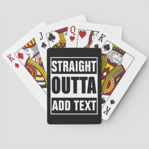 Aangepaste Straight Outta Voeg Eigen Tekst Toe Pokerkaarten