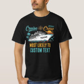 Aangepaste Tekst Cruise Bemanning Meest Waarschijn T-shirt (Voorkant)