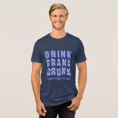 Aangepaste tekst Drink shirten en jassen Tri-Blend Shirt (Voorkant volledig)