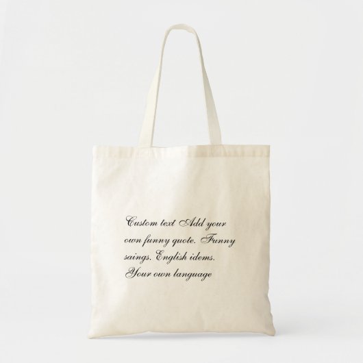 Aangepaste tekst Voeg je eigen grappige citaat toe Tote Bag (Voorkant)