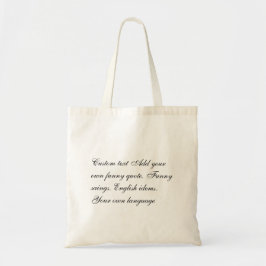 Aangepaste tekst Voeg je eigen grappige quote toe  Tote Bag