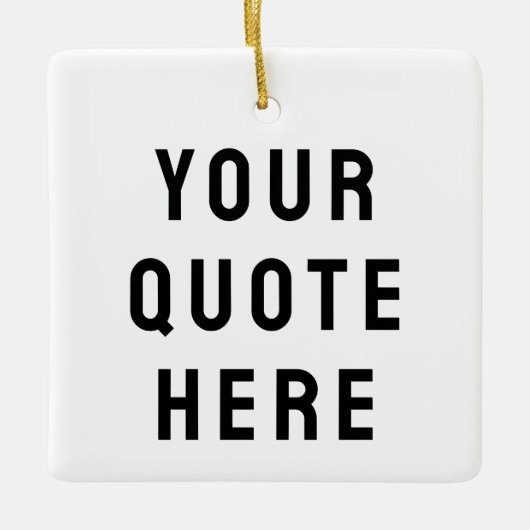 Aangepaste tekst voor uw citaat hier Geschenk Keramisch Ornament (Voorkant)