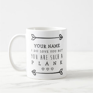 Aangepaste Valentijnse Funny Mug - Plank Koffiemok