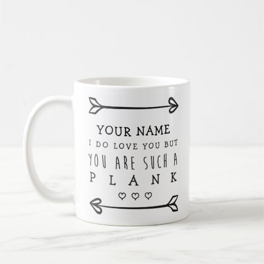 Aangepaste Valentijnse  Funny Mug - Plank Koffiemok (Links)