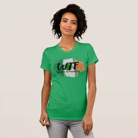 Aangepaste WTF is Wee Bit Irish Humor - Womens Fun T-shirt (Voorkant volledig)
