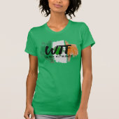 Aangepaste WTF is Wee Bit Irish Humor - Womens Fun T-shirt (Voorkant)