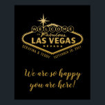 Aangepersonaliseerd Welkomstteken voor Las Vegas W Poster<br><div class="desc">Welkom bij Fabulous Las Vegas Persoonlijk Aangepast Poster voor Aangepaste Aanwijzing met namen en trouwdatum die zijn ingebouwd in het beroemde Vegas Strip-lichtbord, en bewerkbaar "Wij zijn zo blij dat u hier bent"-tekst in zwart en faux gouden elegant script font. Verander de achtergrondkleur en de doopvonten om uw trouwreceptiedecor aan...</div>